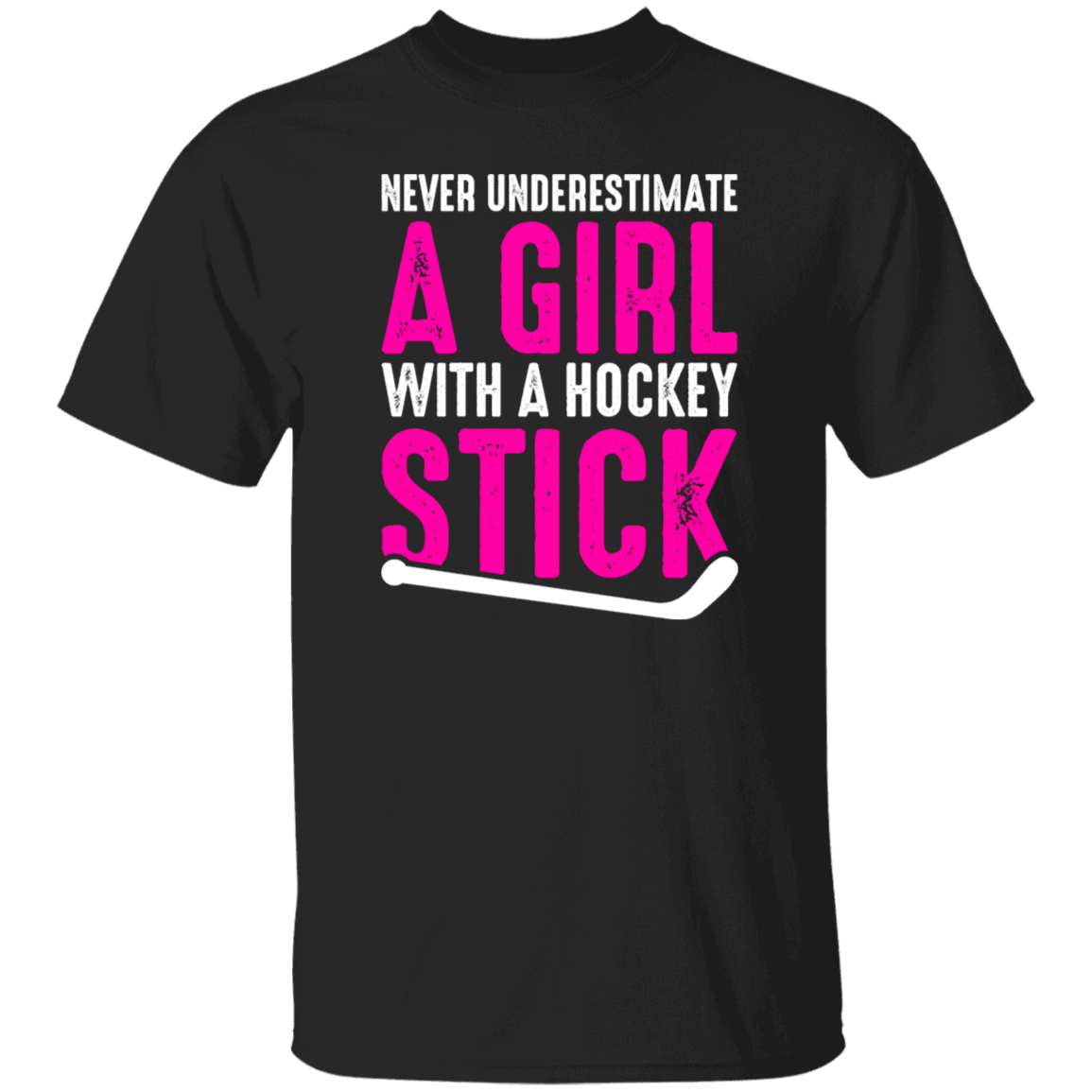 Never Underestimate A Girl With A Hockey Stick  T-Shirt