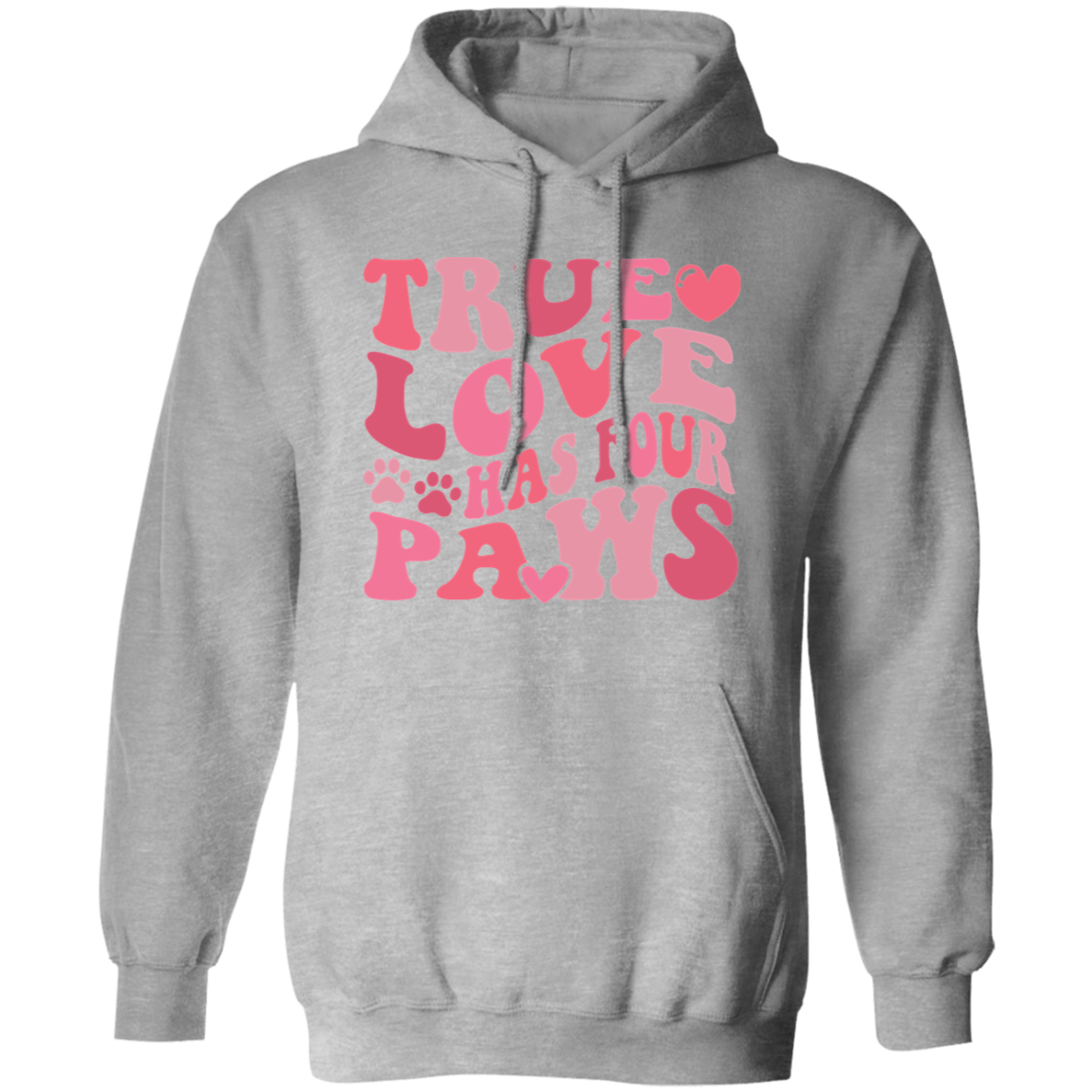 True Love Has Four Paws Pullover Hoodie