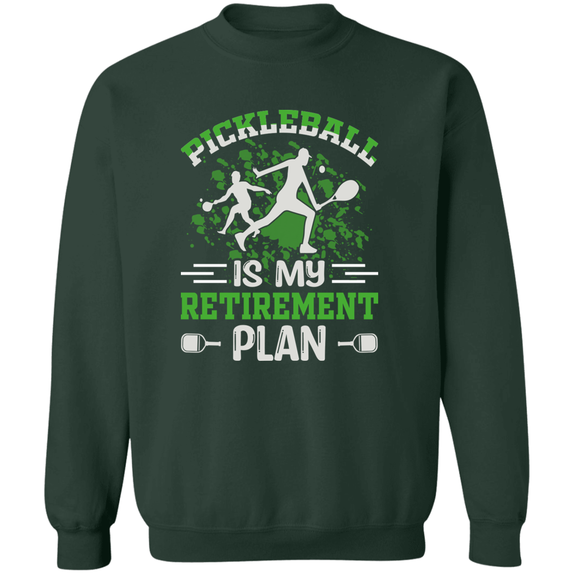 Pickleball is My Retirement Plan Crewneck Pullover Sweatshirt