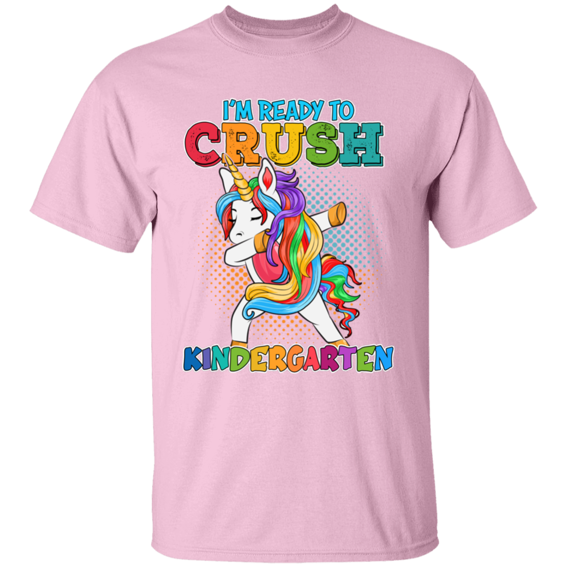 I'm Ready to Crush Kindergarten Unicorn T-Shirt