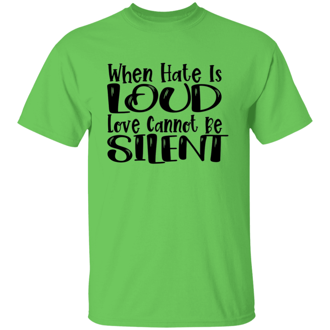 When Hate Is Loud T-Shirt
