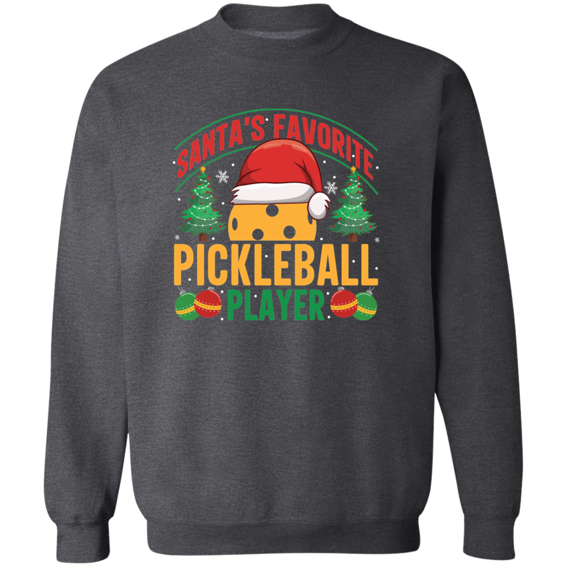 Santa's Favorite Pickleball Player Crewneck Pullover Sweatshirt