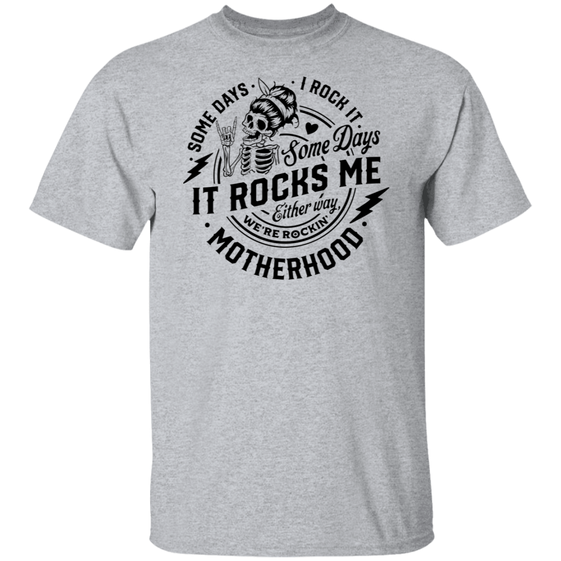 Some Days I Rock Motherhood Somedays It Rocks Me T-Shirt