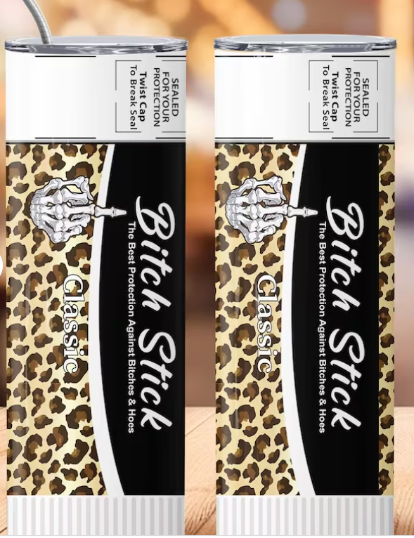 Bitch Stick 20 oz tumbler