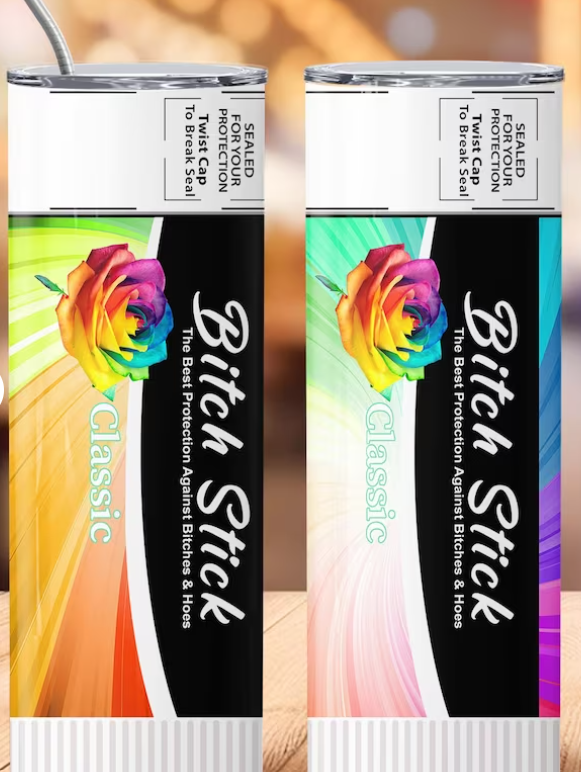 Bitch Stick 20 oz tumbler