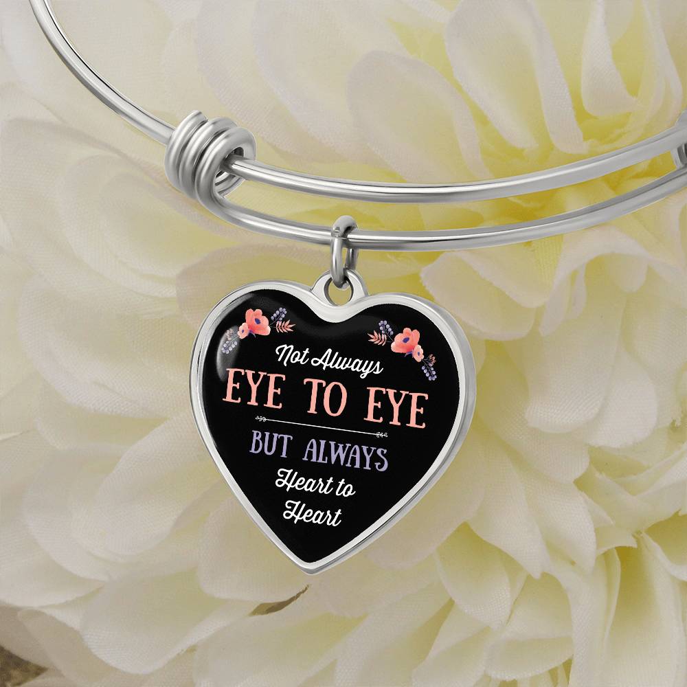 Not Always Eye to Eye But Always Heart to Heart Bangle Bracelet