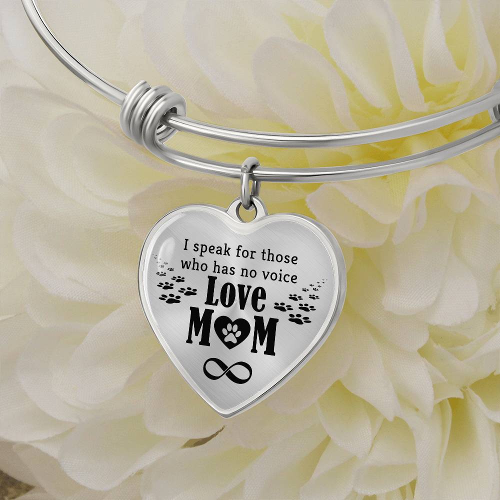 Dog Mom I Speak For Those That Have No Voice Bangle Bracelet