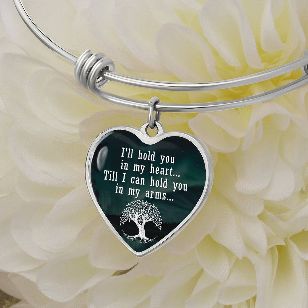 I'll Hold You In My Heart Until I Can Hold You In My Arms Bangle Bracelet