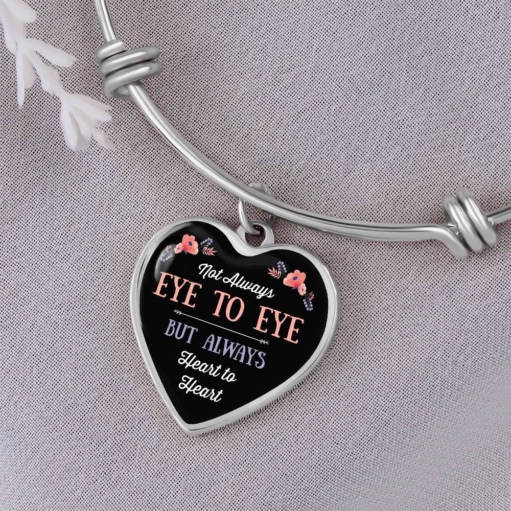 Not Always Eye to Eye But Always Heart to Heart Bangle Bracelet