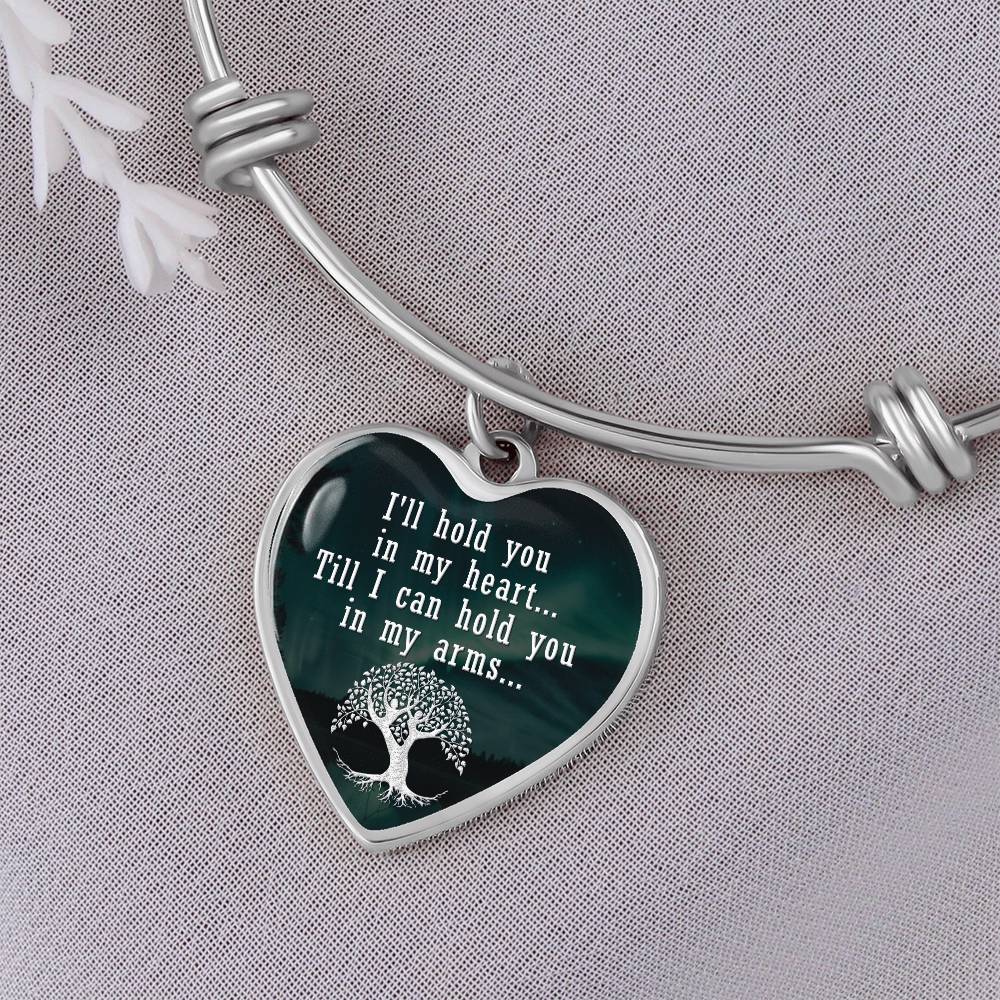 I'll Hold You In My Heart Until I Can Hold You In My Arms Bangle Bracelet