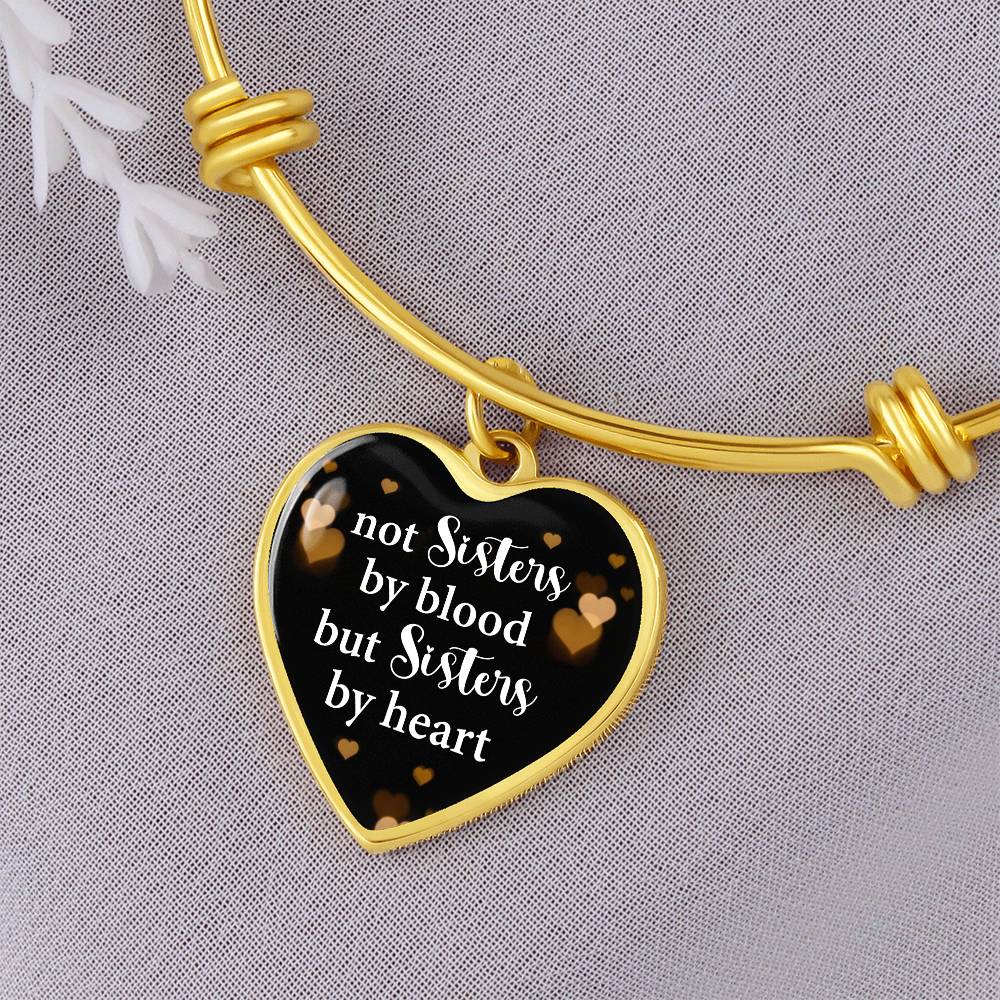 Not Sisters by Blood but Sisters by Heart Bangle Bracelet
