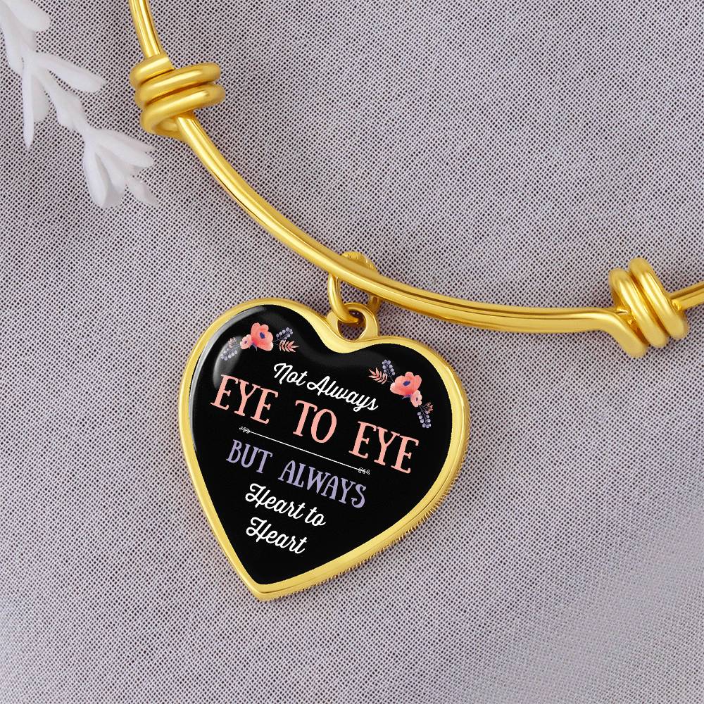 Not Always Eye to Eye But Always Heart to Heart Bangle Bracelet