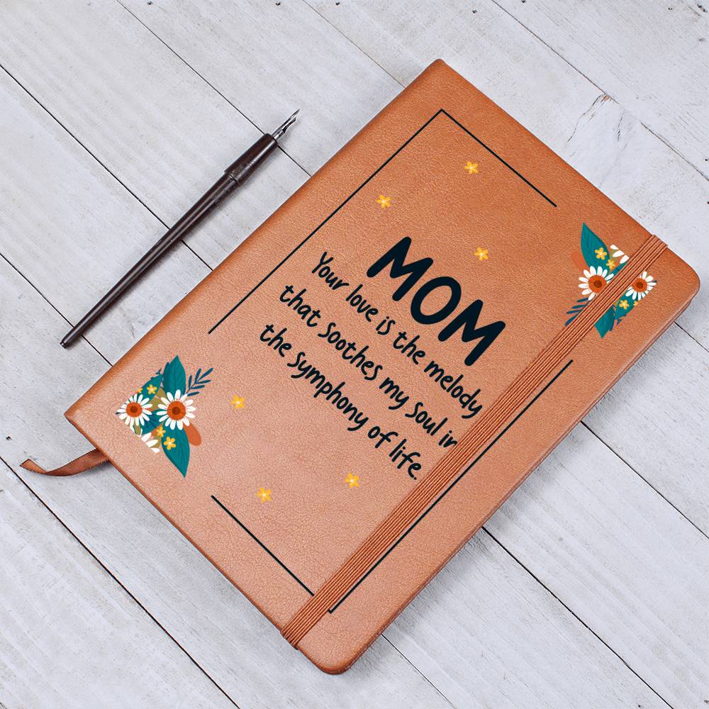 Mom Your Love Is the Melody Leather Journal