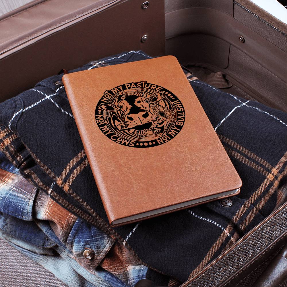 Not My Cows, Not My Pasture, Not My..... Leather Journal