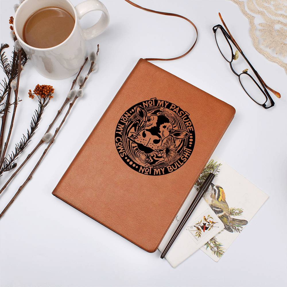 Not My Cows, Not My Pasture, Not My..... Leather Journal