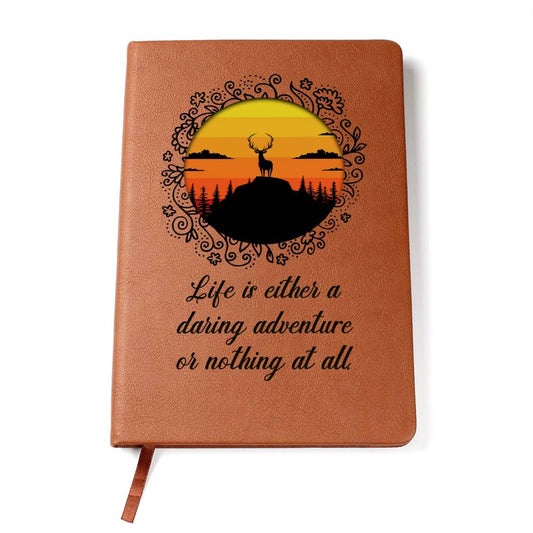 Life Is Either A Daring Adventure or.... Leather Journal