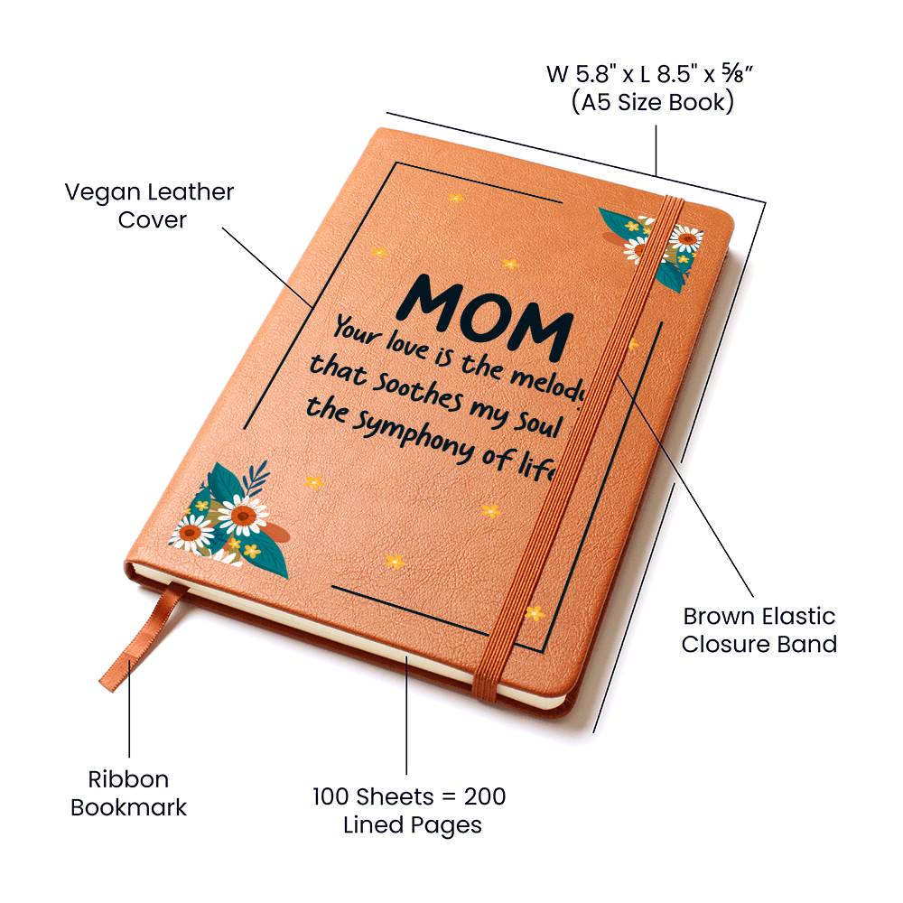 Mom Your Love Is the Melody Leather Journal