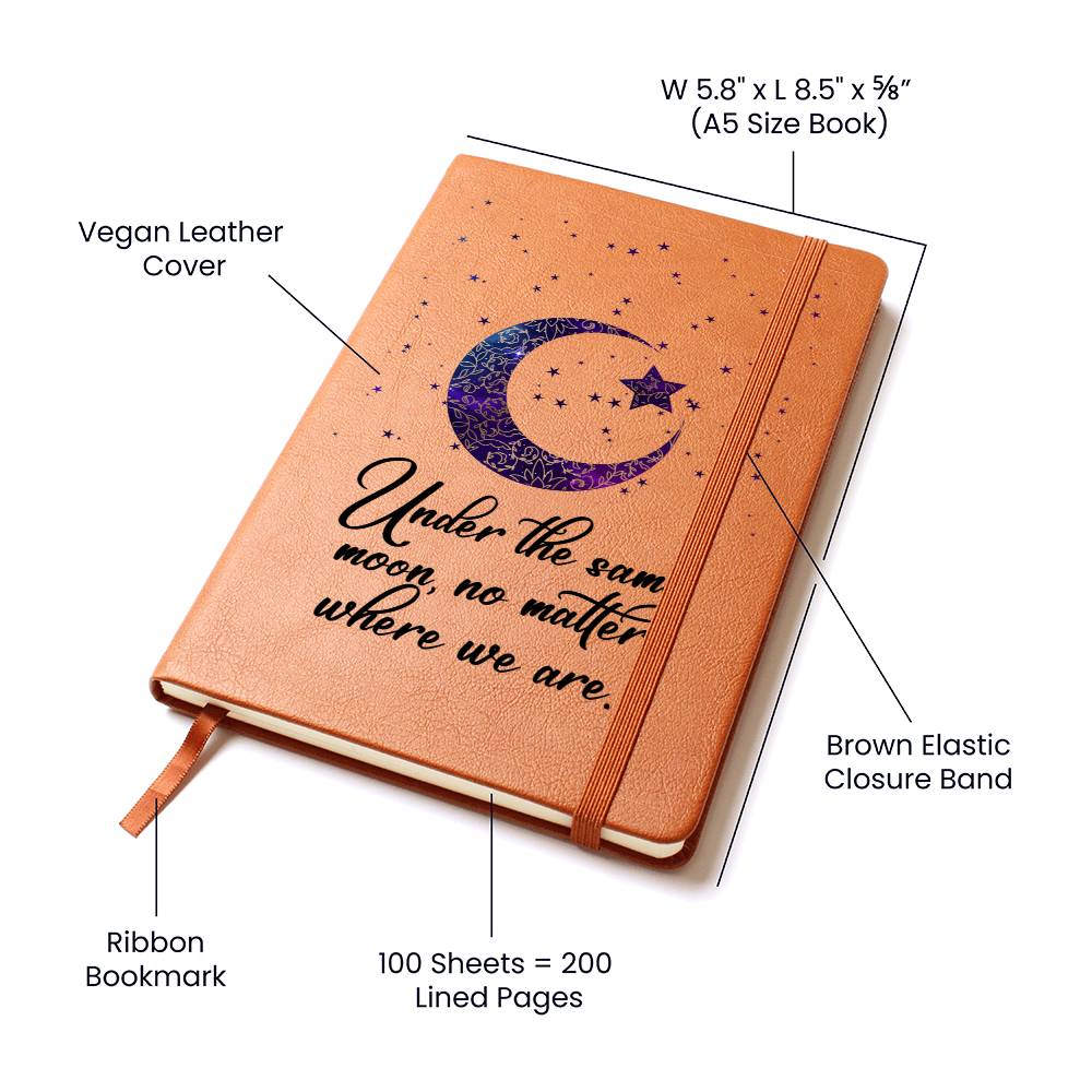 Under the Same Moon, No Matter Where You Are Leather Journal