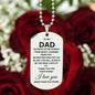 Dad So Much of Me Is Made from What I Learned from You Dog Tag