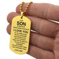 To My Son I Love You Love Dad Dog Tag