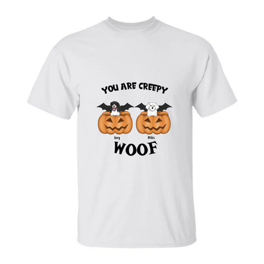 You Are Creepy WOOF Personalized Dog Halloween T-Shirt