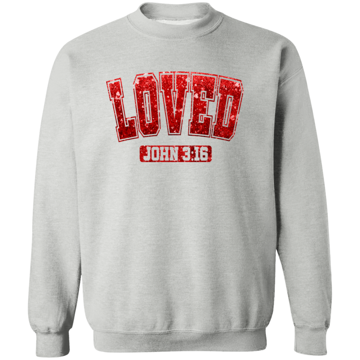 Loved 3:16 Crewneck Pullover Sweatshirt