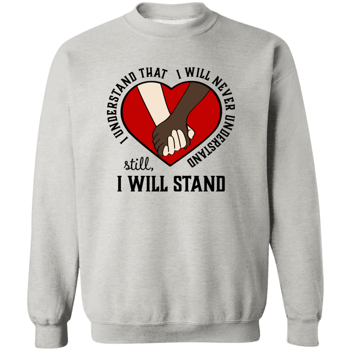 I Understand I Will Never Understand  Crewneck Pullover Sweatshirt