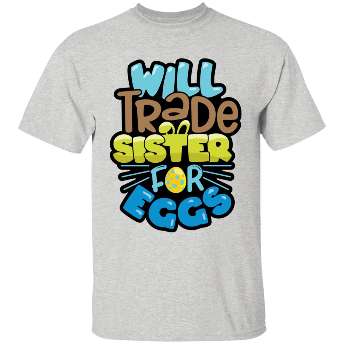 Will Trade Sister for Eggs Youth 5.3 oz 100% Cotton T-Shirt
