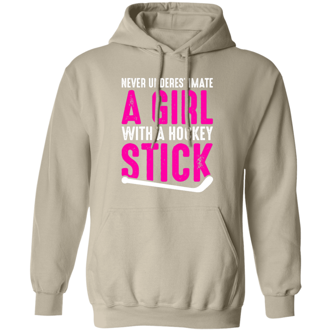 Never Underestimate A Girl With A Hockey Stick   Pullover Hoodie