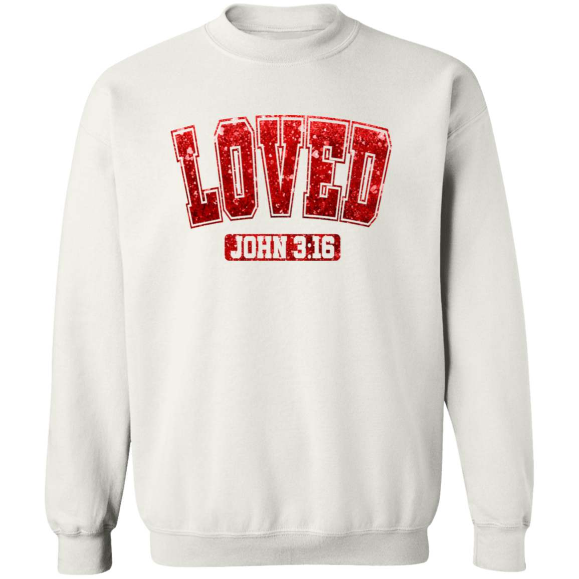Loved 3:16 Crewneck Pullover Sweatshirt