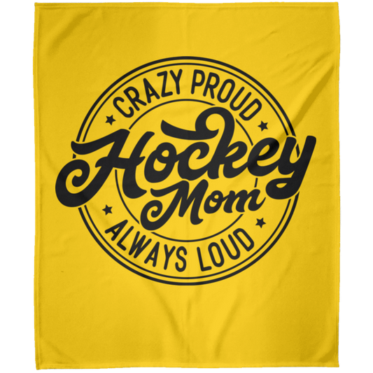 Crazy Proud Always Loud Hockey Mom Arctic Fleece Blanket 50x60