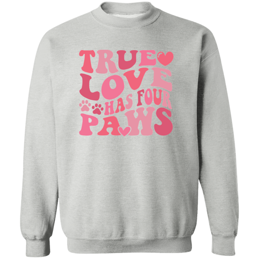 True Love Has Four Paws Crewneck Pullover Sweatshirt