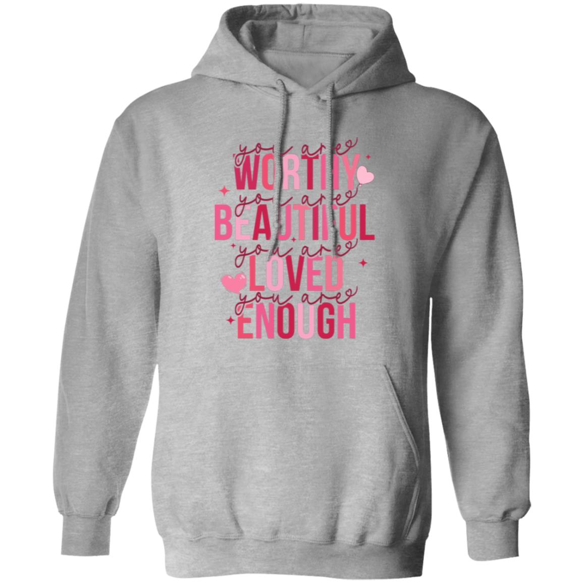 You Are Worthy Beautiful Loved Pullover Hoodie