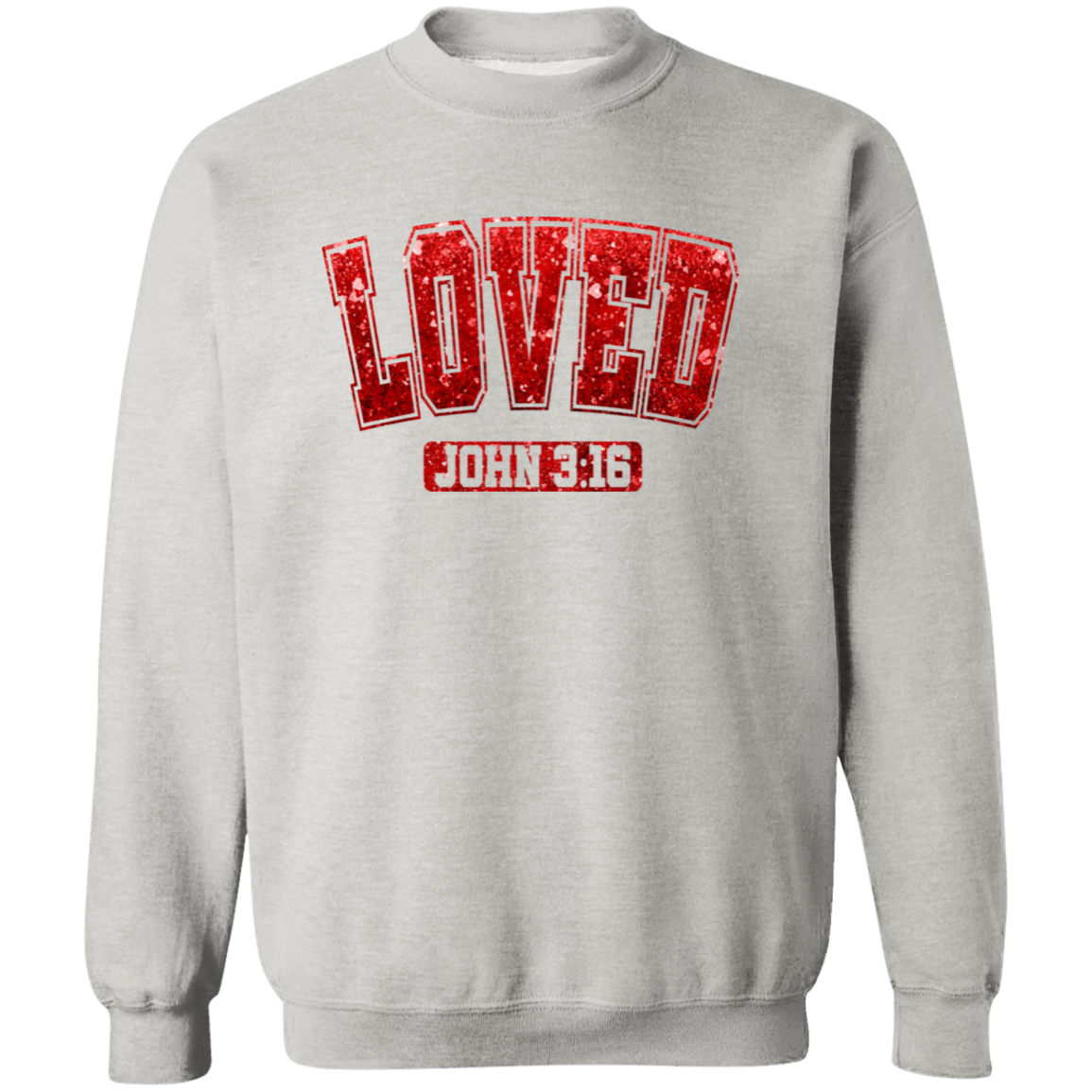 Loved 3:16 Crewneck Pullover Sweatshirt
