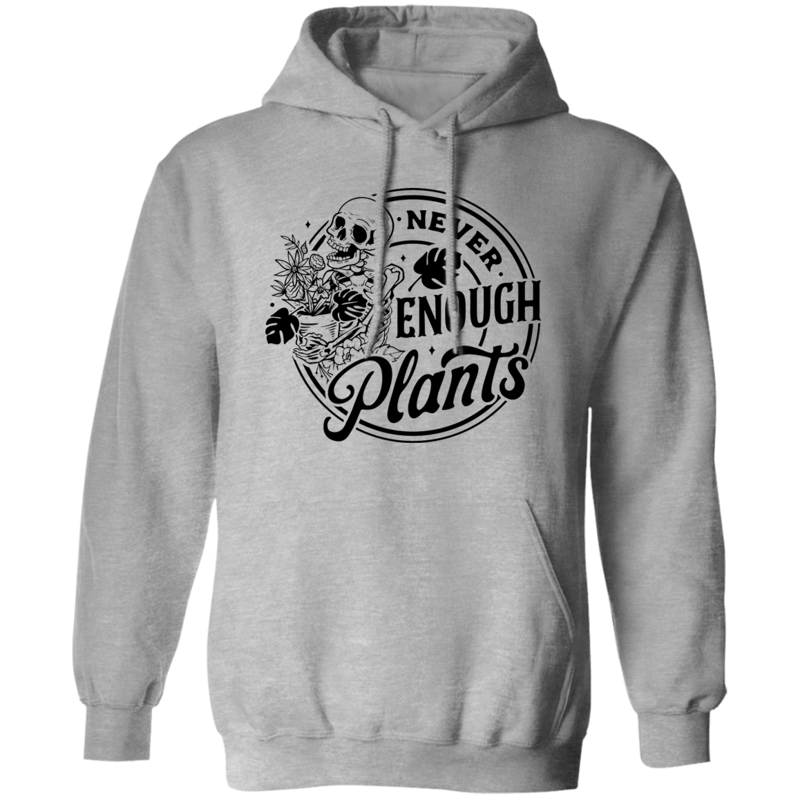 Never Enough Plants Pullover Hoodie