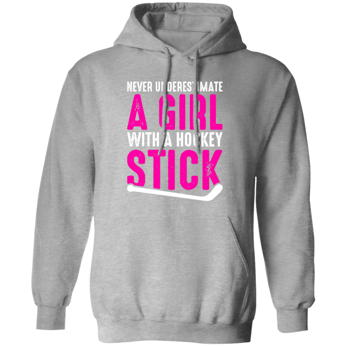 Never Underestimate A Girl With A Hockey Stick   Pullover Hoodie