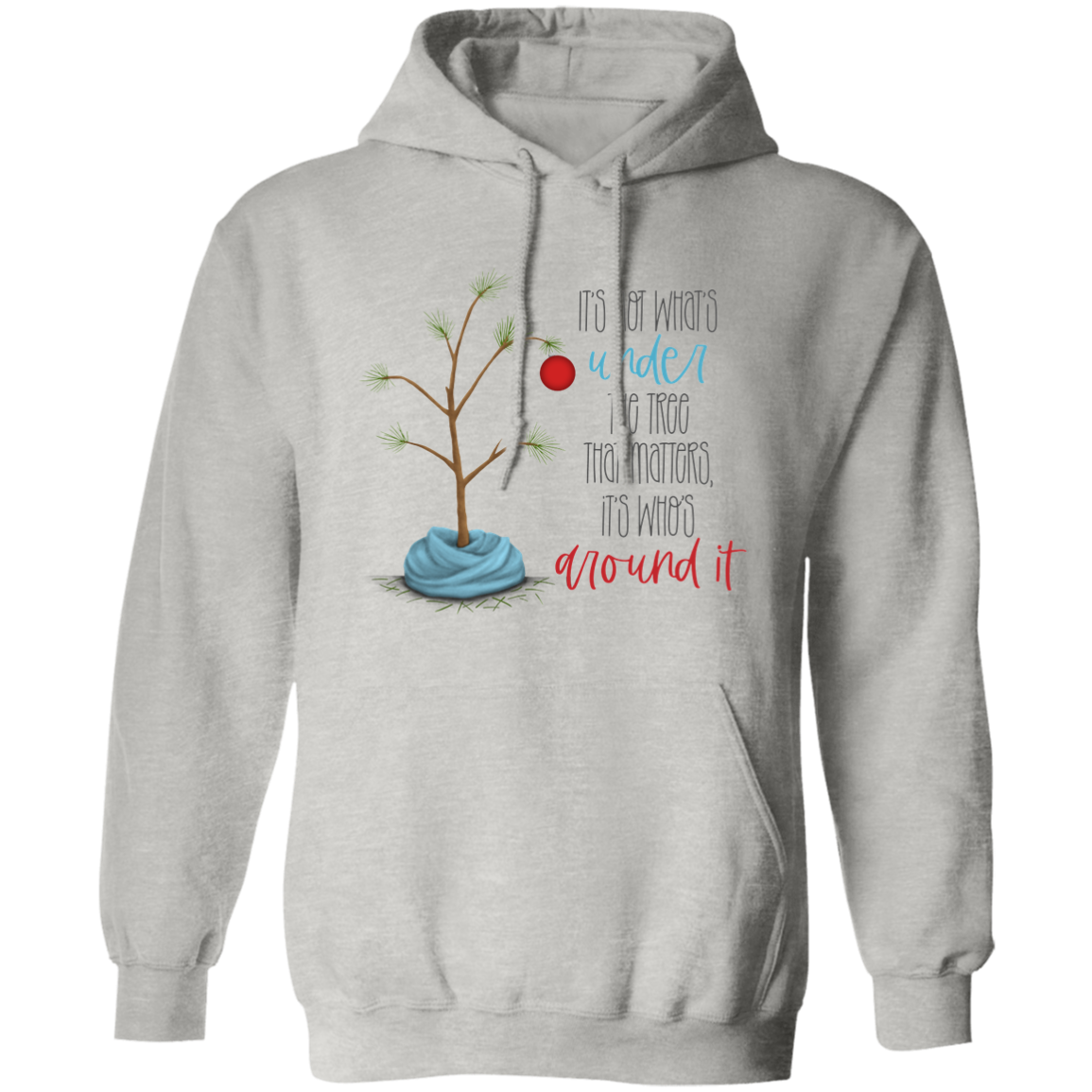 Its Not What's Under the Tree That Matters Pullover Hoodie