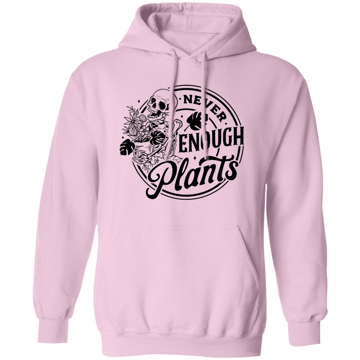 Never Enough Plants Pullover Hoodie