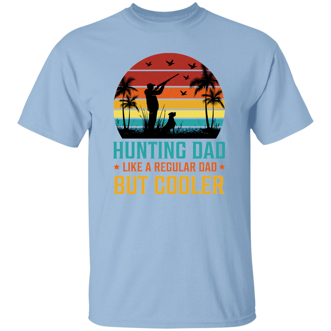 Hunting Dad Only Cooler Shirt - G500 5.3 oz. T-Shirt