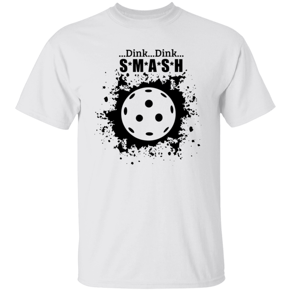 Dink Dink Smash Pickleball T-Shirt