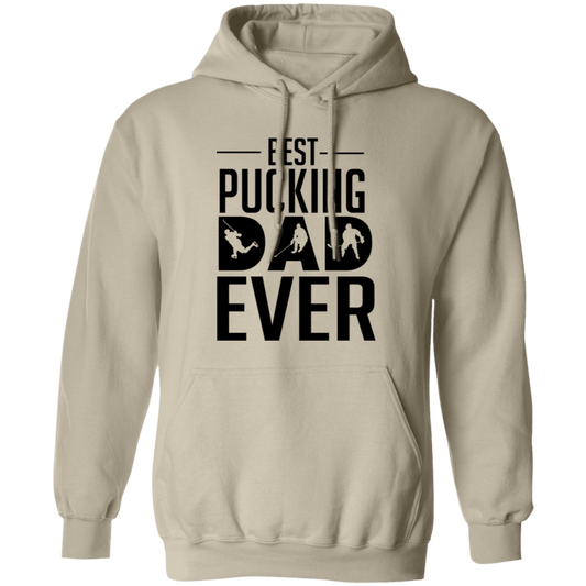 Best Pucking Dad Ever  Pullover Hoodie