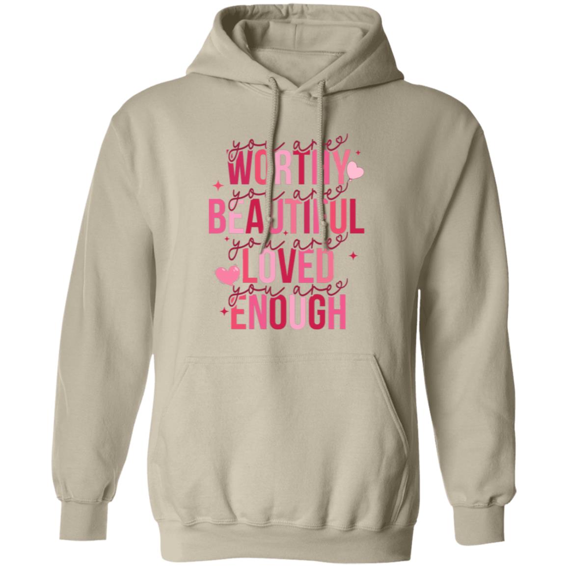 You Are Worthy Beautiful Loved Pullover Hoodie