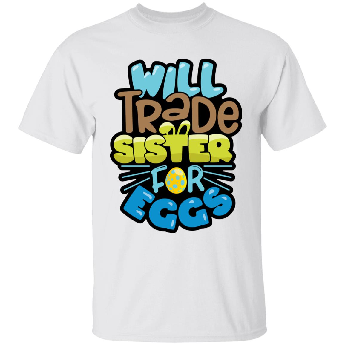 Will Trade Sister for Eggs Youth 5.3 oz 100% Cotton T-Shirt
