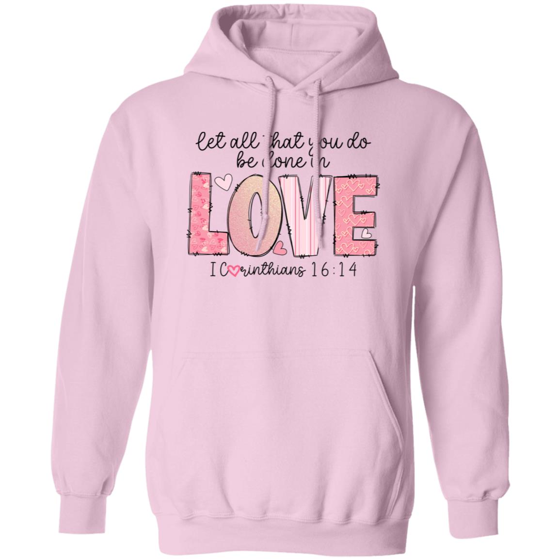 Let All That you do be done with Love Pullover Hoodie