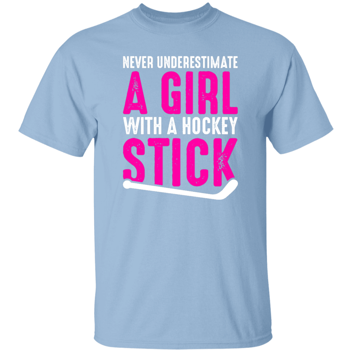 Never Underestimate A Girl With A Hockey Stick  T-Shirt