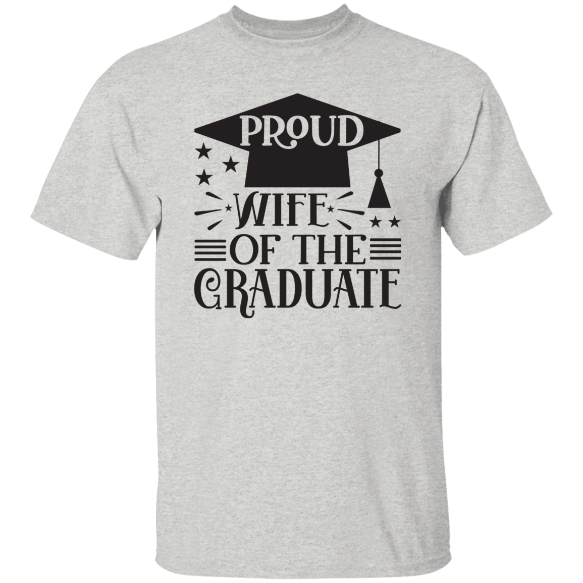 Wife of the Graduate 5.3 oz. T-Shirt