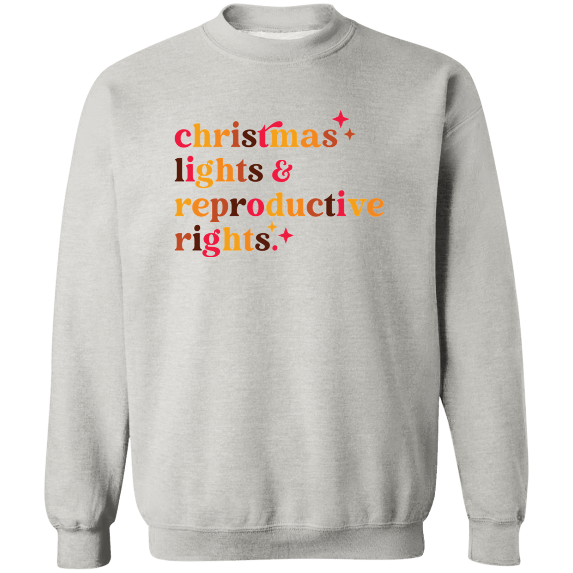 Christmas Lights and Reproductive Rights  Crewneck Pullover Sweatshirt