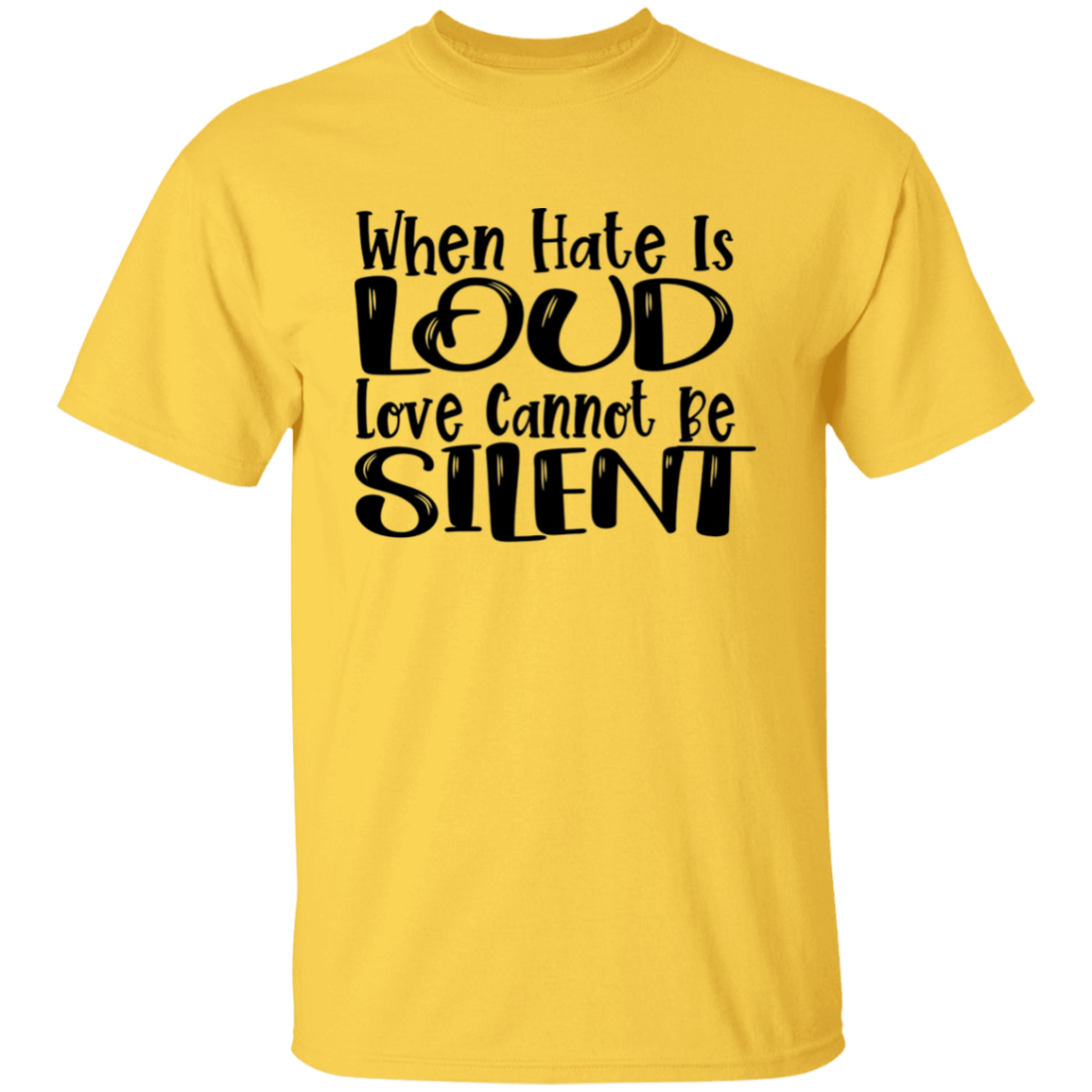When Hate Is Loud T-Shirt