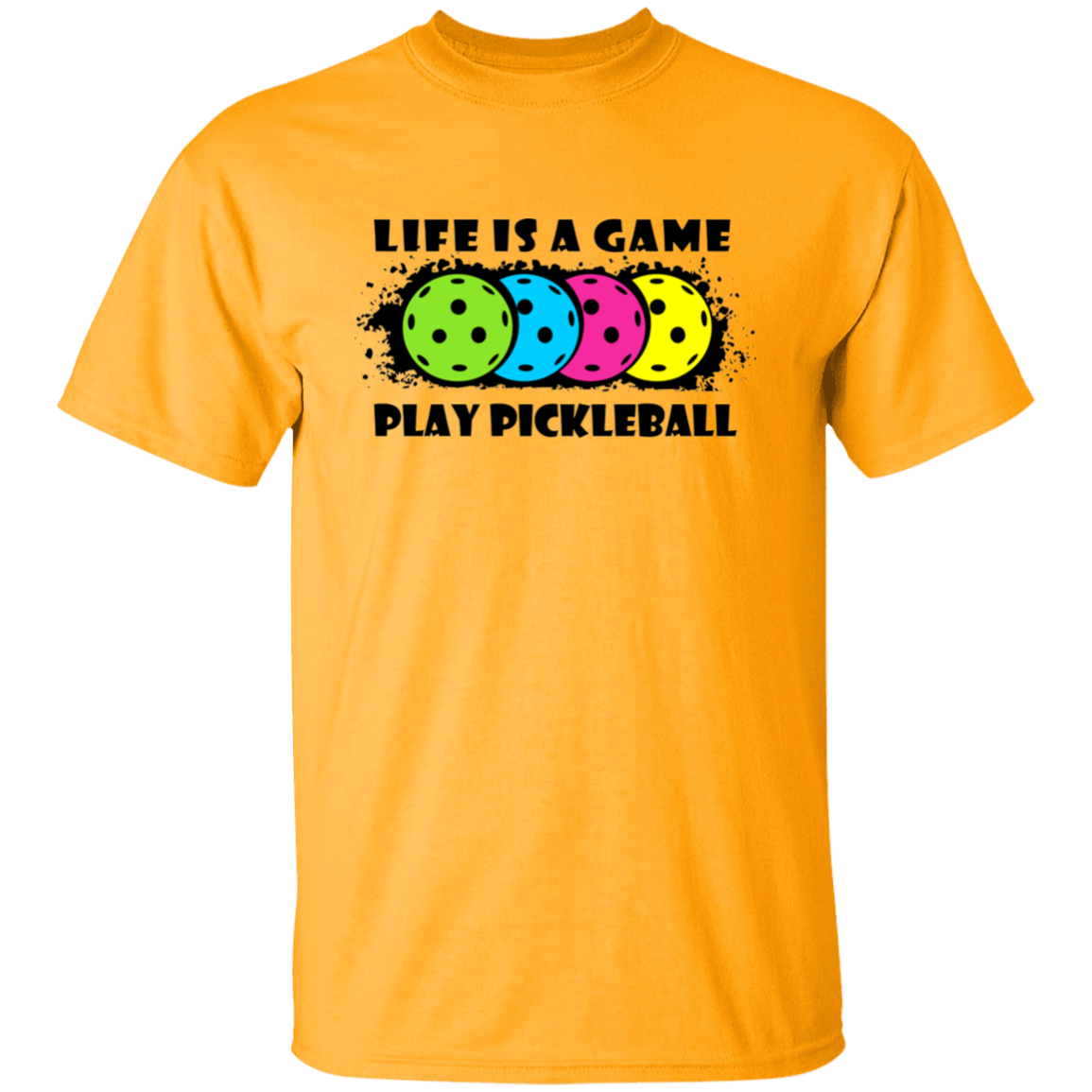 Life Is A Game Play Pickleball T-Shirt