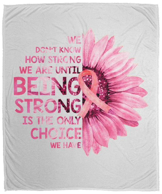 We Never Know How Strong We Are Cozy Plush Fleece Blanket - 50x60